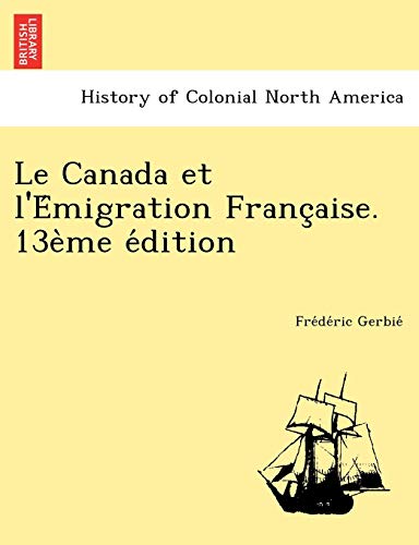 Le Canada et l'Émigration Française. 13ème édi cover