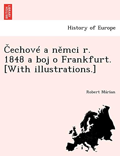 Cechove a nemci r. 1848 a boj o Frankfurt. [With illustrations.] cover