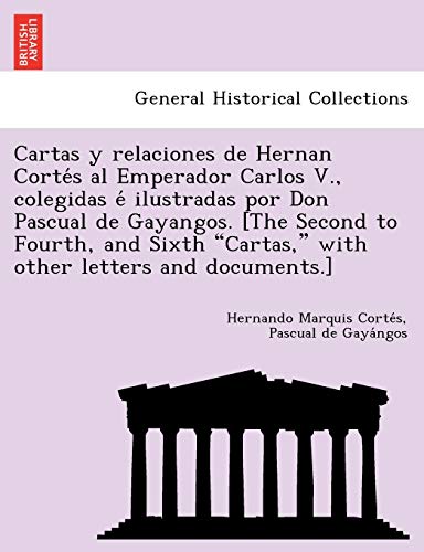 Cartas y relaciones de Hernan Cortés al Emperador Carlos V., col cover