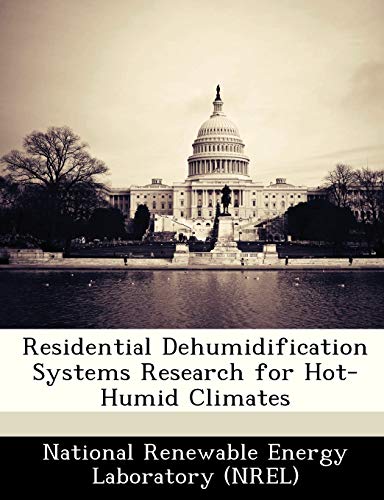 Residential Dehumidification Systems Research for Hot-Humid Climates