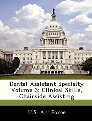 Dental Assistant Specialty Volume 3