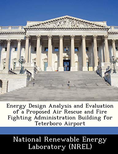 Energy Design Analysis and Evaluation of a Proposed Air Rescue and Fire Fighting Administration Building for Teterboro Airport