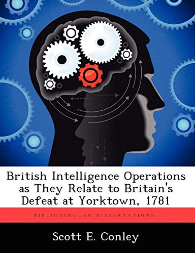 British Intelligence Operations as They Relate to Britain's Defeat at