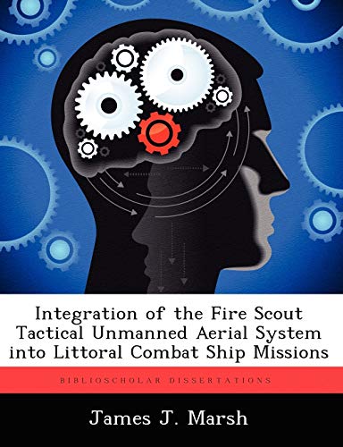 Integration of the Fire Scout Tactical Unmanned Aerial System into Littoral Combat Ship Missions