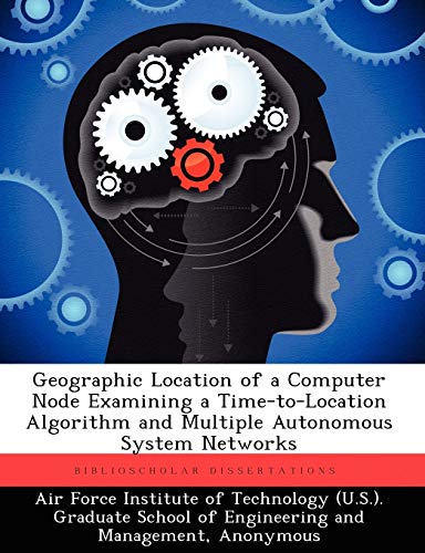 Geographic Location of a Computer Node Examining a Time-To-Location Algorithm and Multiple Autonomous System Networks