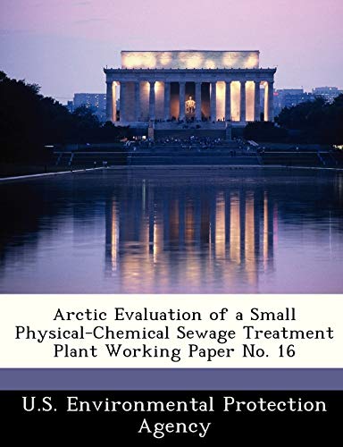 Arctic Evaluation of a Small Physical-Chemical Sewage Treatment Plant Working Paper No. 16
