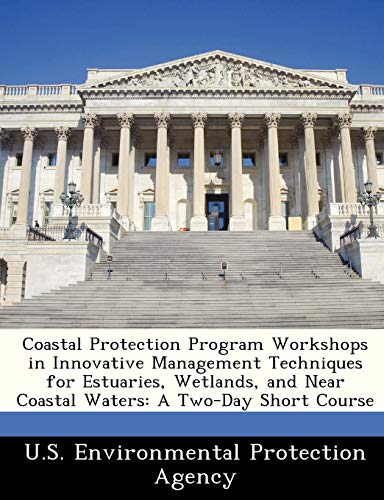 Coastal Protection Program Workshops in Innovative Management Techniques for Estuaries, Wetlands, and Near Coastal Waters