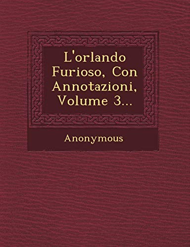 L'orlando Furioso, Con Annotazioni, Volume 3...