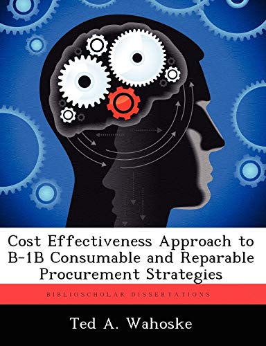 Cost Effectiveness Approach to B-1b Consumable and Reparable Procurement Strategies