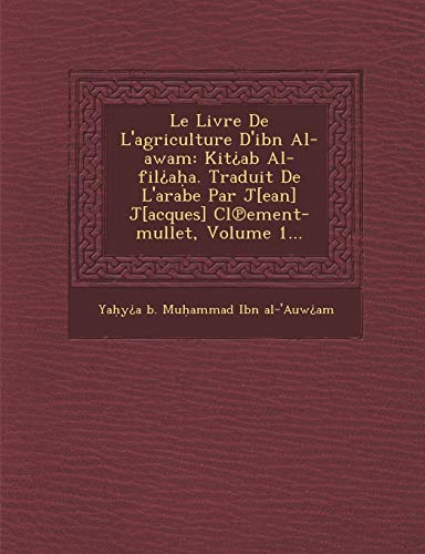 Le Livre de L'Agriculture D'Ibn Al-Awam