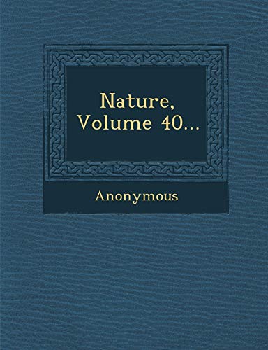 Nature, Volume 40...
