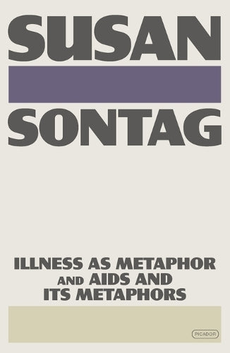 Illness as Metaphor and AIDS and Its Metaphors