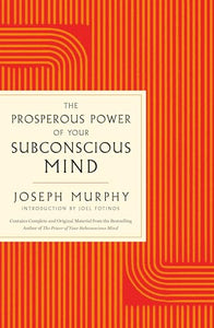 The Prosperous Power of Your Subconscious Mind: Contains Complete and Original Material from the Bestselling Author of the Power of Your Subconscious Mind (GPS Guides to Life) 