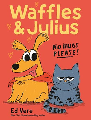 Waffles & Julius: No Hugs Please!