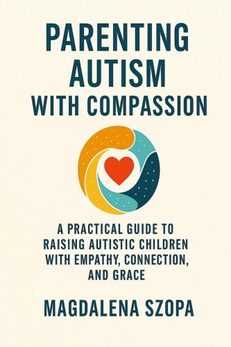 Parenting Autism With Compassion cover