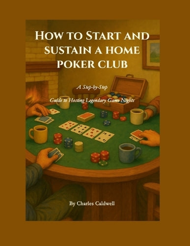 How to Start and Sustain a Home Poker Club cover