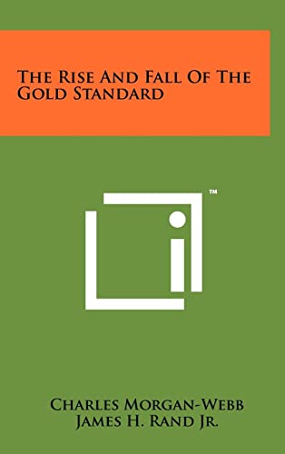 The Rise And Fall Of The Gold Standard