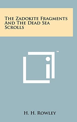 The Zadokite Fragments and the Dead Sea Scrolls