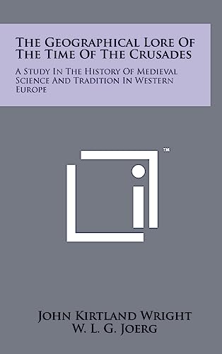 The Geographical Lore Of The Time Of The Crusades