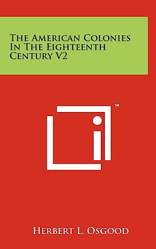 The American Colonies In The Eighteenth Century V2