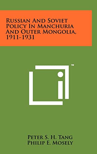 Russian And Soviet Policy In Manchuria And Outer Mongolia, 1911-1931