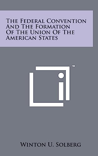 The Federal Convention and the Formation of the Union of the American