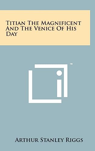 Titian The Magnificent And The Venice Of His Day