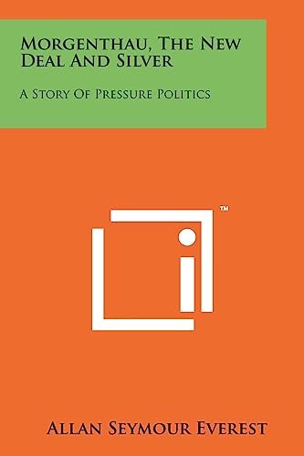 Morgenthau, The New Deal And Silver