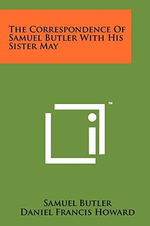 The Correspondence of Samuel Butler with His Sister May
