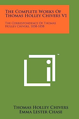 The Complete Works of Thomas Holley Chivers V1
