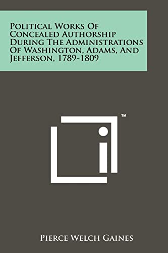 Political Works of Concealed Authorship During the Administrations of cover
