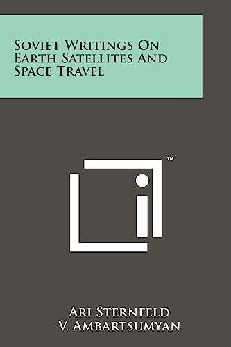 Soviet Writings On Earth Satellites And Space Travel