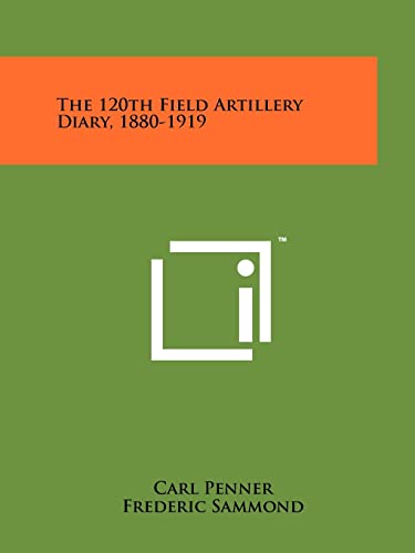The 120th Field Artillery Diary, 1880-1919 cover