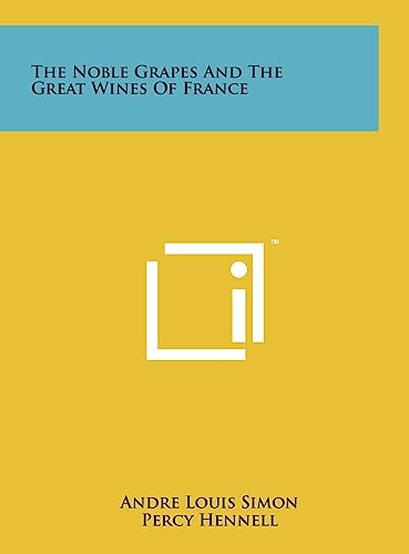 The Noble Grapes And The Great Wines Of France cover
