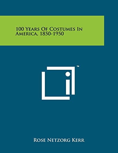 100 Years of Costumes in America, 1850-1950 cover