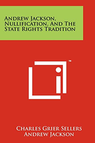 Andrew Jackson, Nullification, And The State Rights Tradition cover