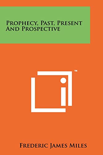 Prophecy, Past, Present and Prospective cover
