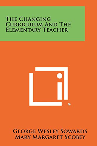 The Changing Curriculum and the Elementary Teacher cover