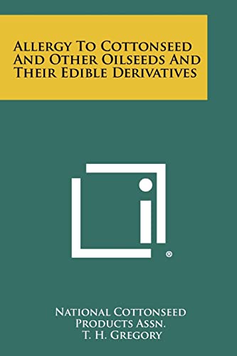 Allergy to Cottonseed and Other Oilseeds and Their Edible Derivatives
