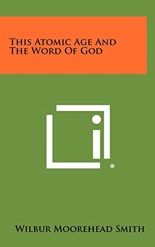 This Atomic Age and the Word of God cover
