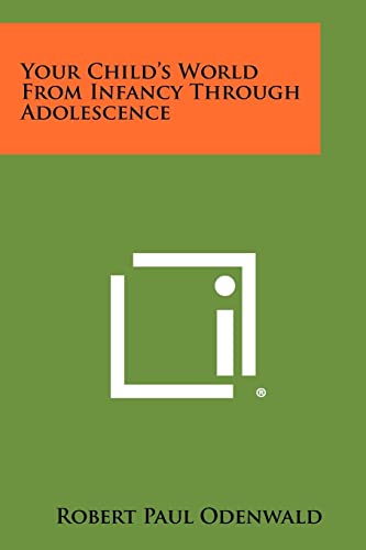 Your Child's World from Infancy Through Adolescence cover