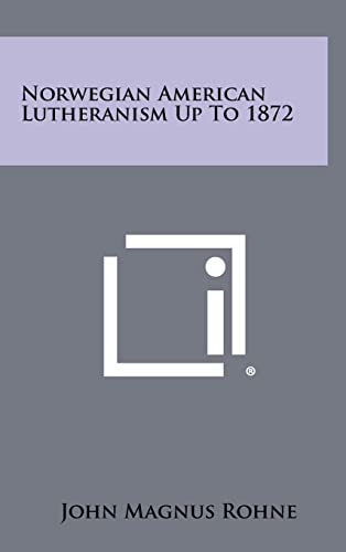 Norwegian American Lutheranism Up To 1872 cover