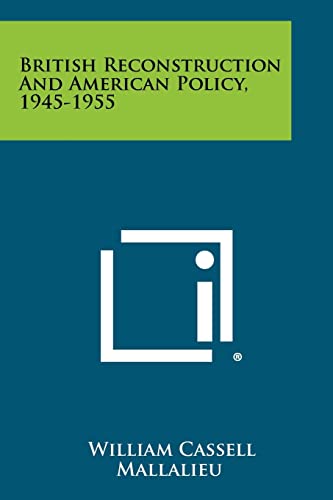 British Reconstruction And American Policy, 1945-1955 cover