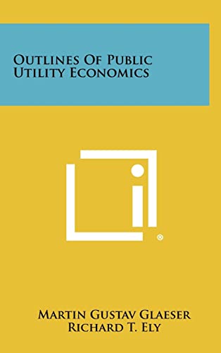 Outlines of Public Utility Economics cover