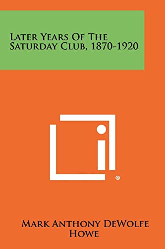 Later Years of the Saturday Club, 1870-1920 cover