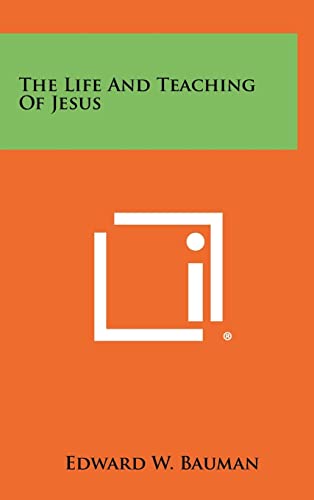 The Life And Teaching Of Jesus cover