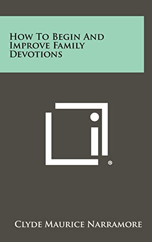How To Begin And Improve Family Devotions cover