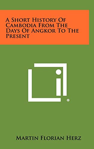 A Short History Of Cambodia From The Days Of Angkor To The Present cover