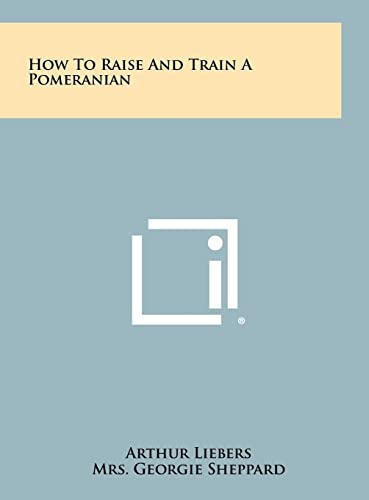 How To Raise And Train A Pomeranian cover