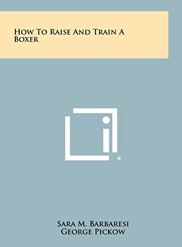 How To Raise And Train A Boxer cover